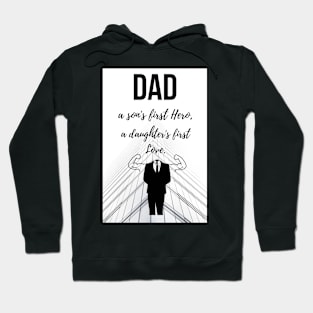 Dad - A Son's First Hero, A Daughter's First Love Hoodie